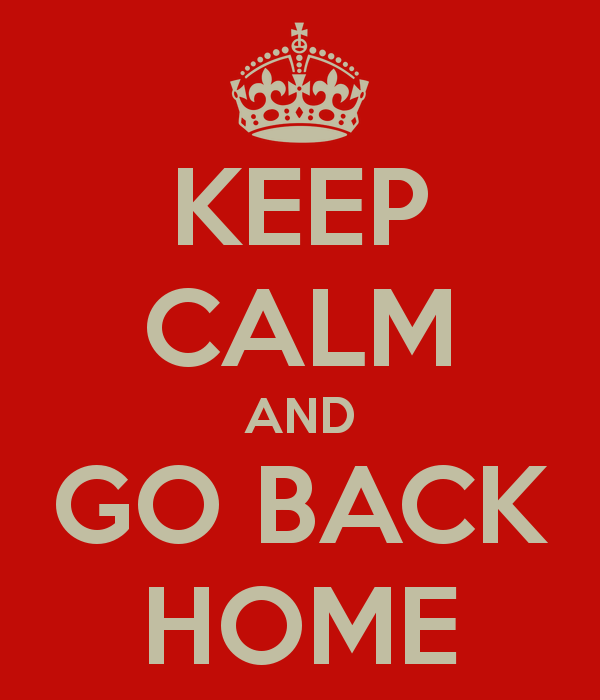 keep-calm-and-go-back-home-2